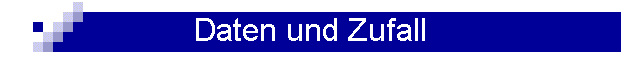 Daten und Zufall